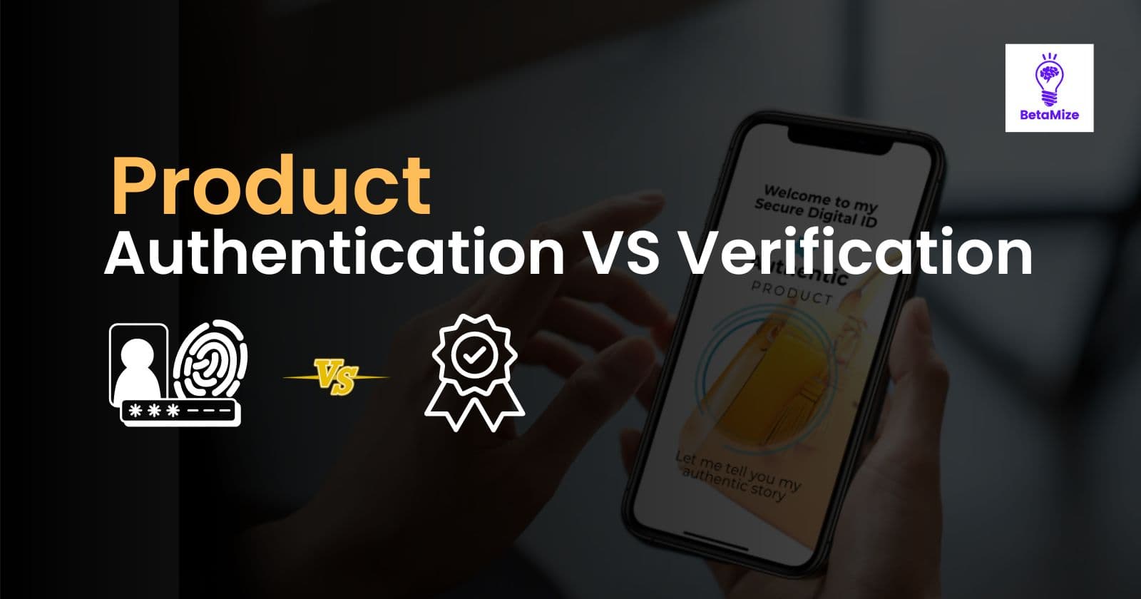 Product Authentication vs. Product Verification